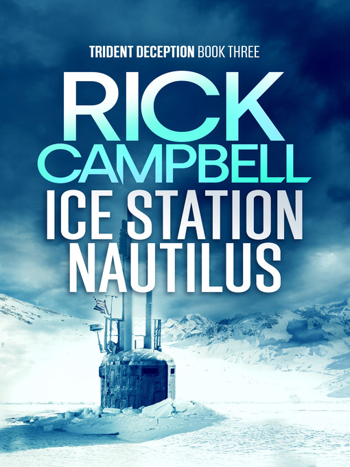 Title details for Ice Station Nautilus by Rick Campbell - Available